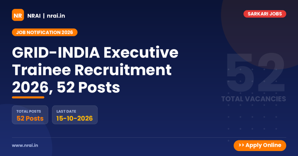 GRID-INDIA Executive Trainee Recruitment 2026, 52 Posts - NRAI nrai.in