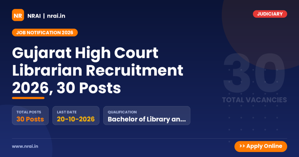 Gujarat High Court Librarian Recruitment 2026, 30 Posts - NRAI nrai.in