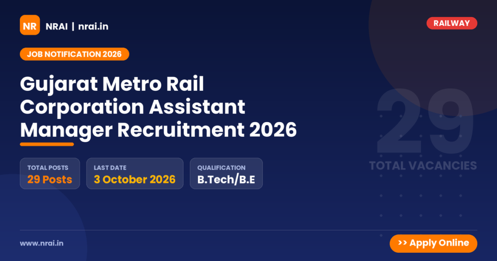 Gujarat Metro Rail Corporation Assistant Manager Recruitment 2026 - NRAI nrai.in