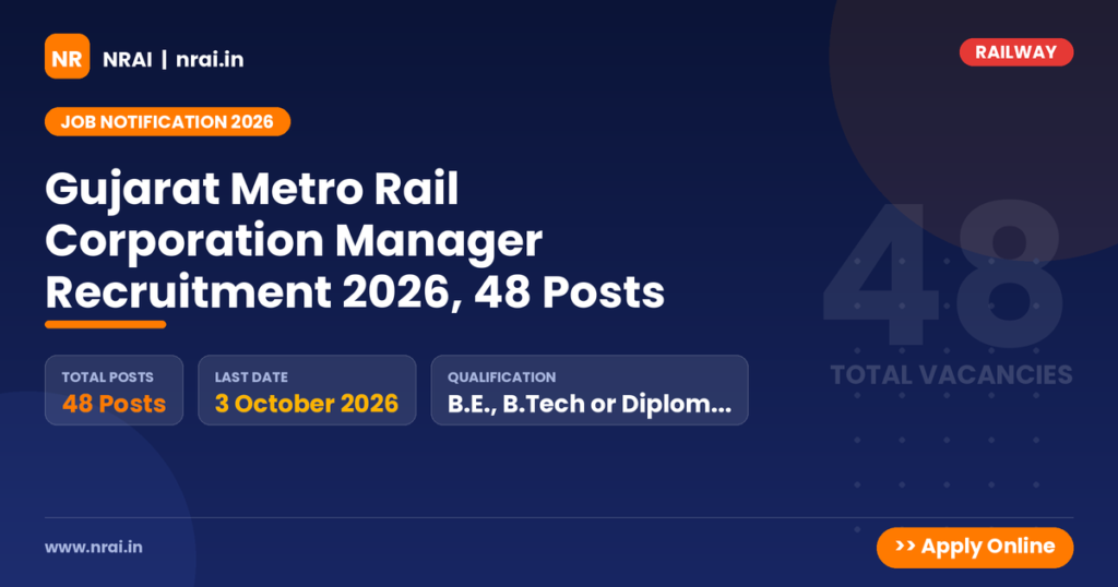 Gujarat Metro Rail Corporation Manager Recruitment 2026, 48 Posts - NRAI nrai.in