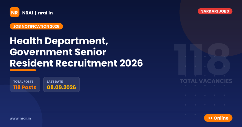 Health Department, Government Senior Resident Recruitment 2026 - NRAI nrai.in