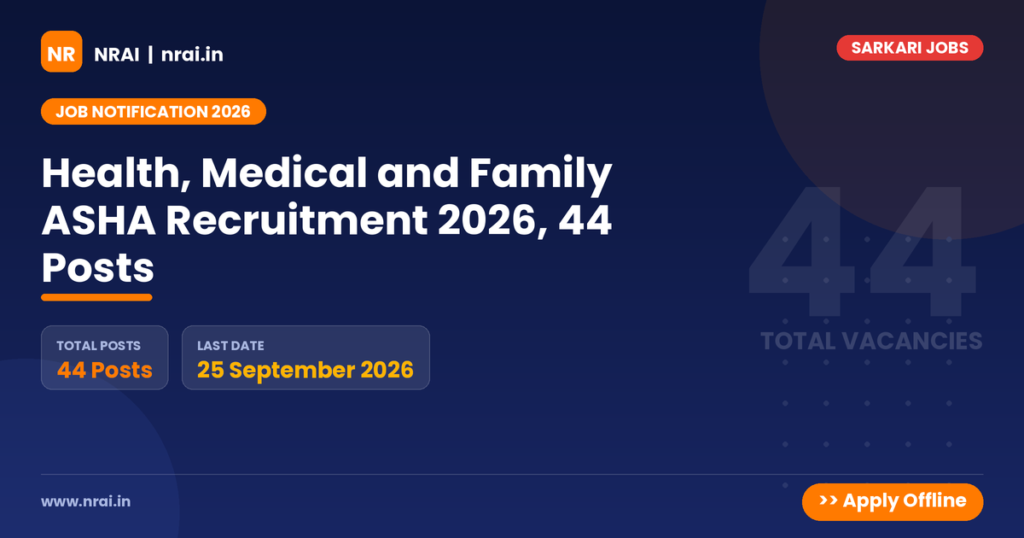 Health, Medical and Family ASHA Recruitment 2026, 44 Posts - NRAI nrai.in
