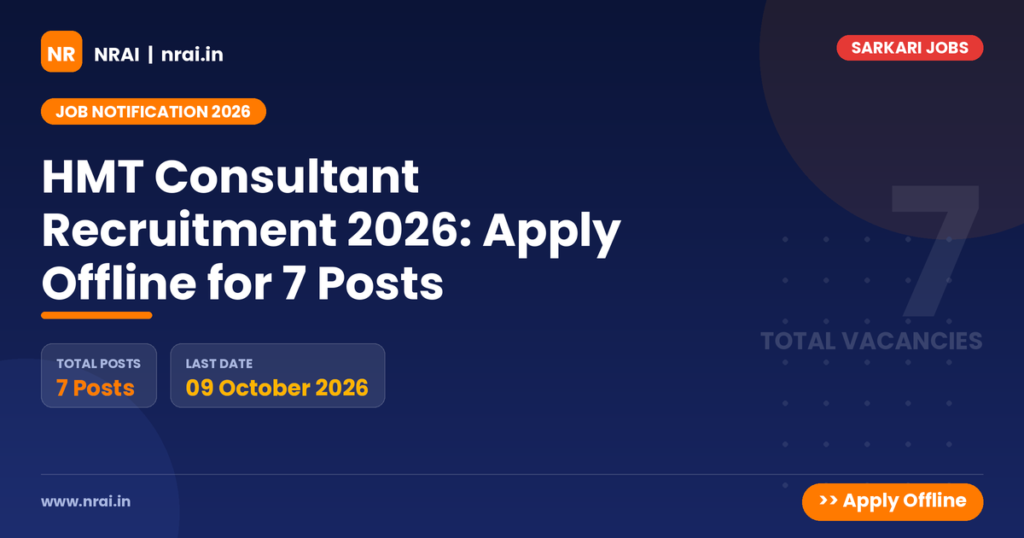 HMT Consultant Recruitment 2026: Apply Offline for 7 Posts - NRAI nrai.in