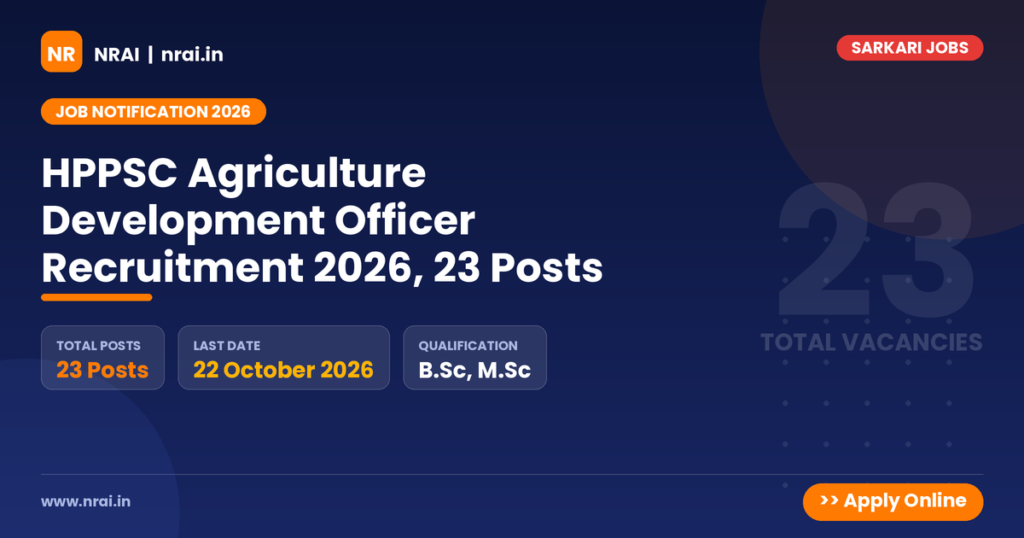 HPPSC Agriculture Development Officer Recruitment 2026, 23 Posts - NRAI nrai.in