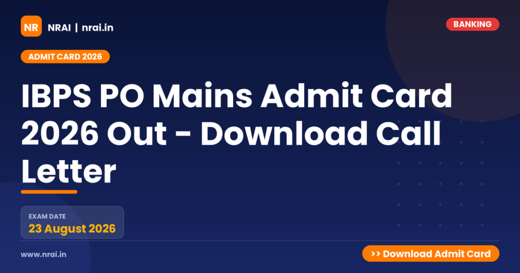 IBPS PO Mains Admit Card 2026 Out - Download Call Letter - NRAI nrai.in