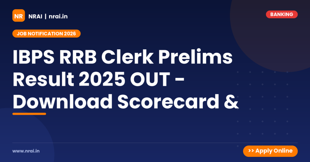 IBPS RRB Clerk Prelims Result 2025 OUT - Download Scorecard & - NRAI nrai.in