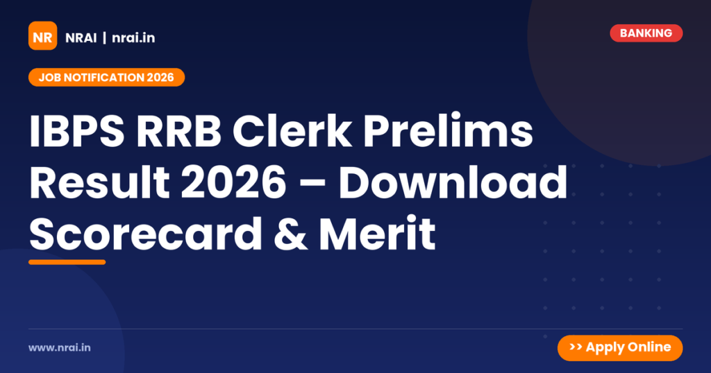 IBPS RRB Clerk Prelims Result 2026 – Download Scorecard & Merit - NRAI nrai.in