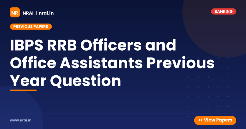 IBPS RRB Officers and Office Assistants Previous Year Question - NRAI nrai.in