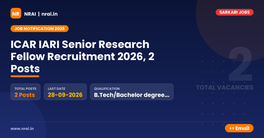 ICAR IARI Senior Research Fellow Recruitment 2026, 2 Posts - NRAI nrai.in
