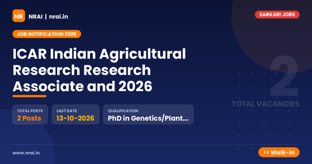 ICAR Indian Agricultural Research Research Associate and 2026 - NRAI nrai.in