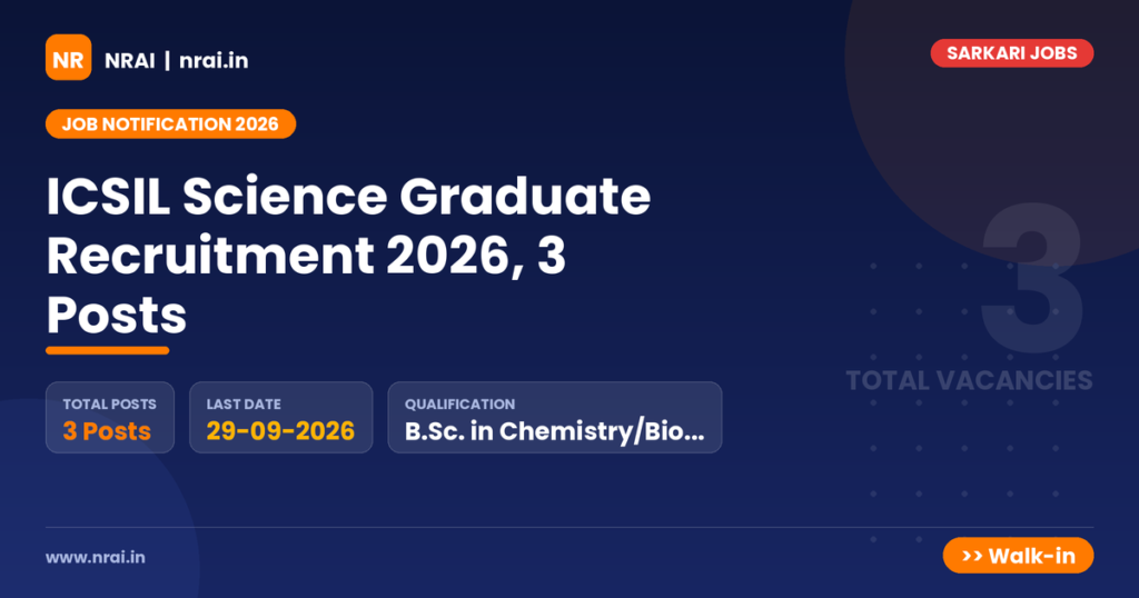 ICSIL Science Graduate Recruitment 2026, 3 Posts - NRAI nrai.in