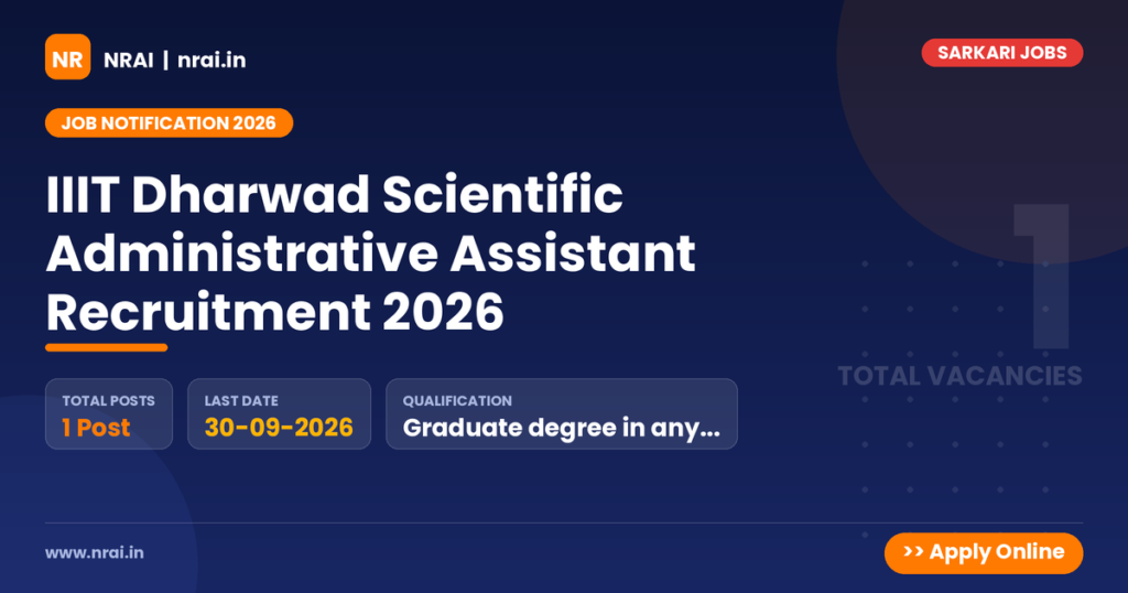 IIIT Dharwad Scientific Administrative Assistant Recruitment 2026 - NRAI nrai.in