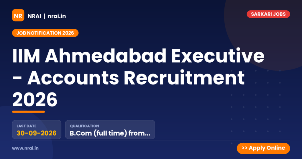 IIM Ahmedabad Executive - Accounts Recruitment 2026 - NRAI nrai.in