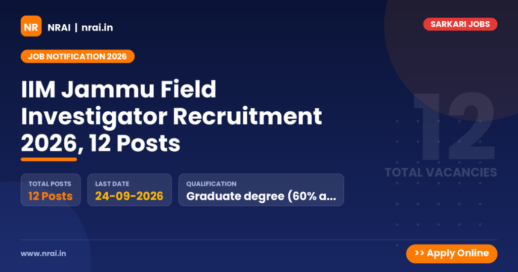 IIM Jammu Field Investigator Recruitment 2026, 12 Posts - NRAI nrai.in
