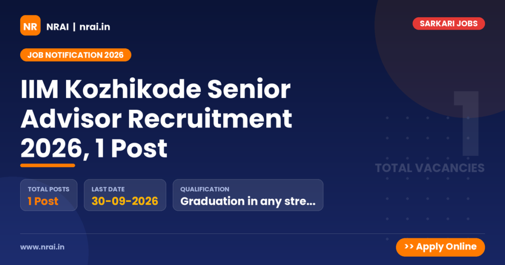 IIM Kozhikode Senior Advisor Recruitment 2026, 1 Post - NRAI nrai.in
