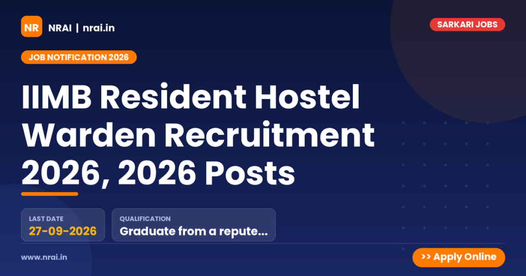 IIMB Resident Hostel Warden Recruitment 2026, 2026 Posts - NRAI nrai.in