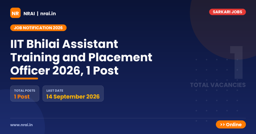 IIT Bhilai Assistant Training and Placement Officer 2026, 1 Post - NRAI nrai.in