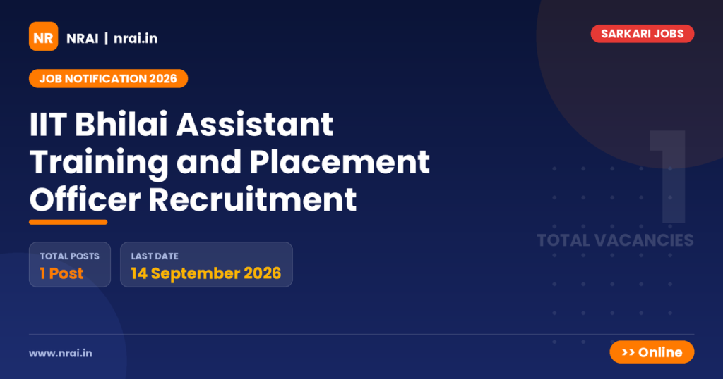 IIT Bhilai Assistant Training and Placement Officer Recruitment - NRAI nrai.in