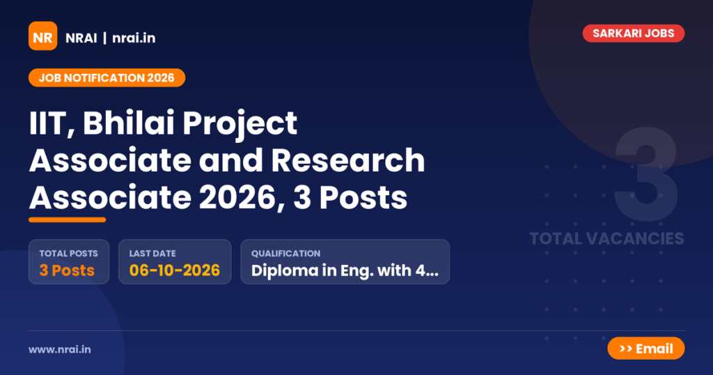 IIT, Bhilai Project Associate and Research Associate 2026, 3 Posts - NRAI nrai.in