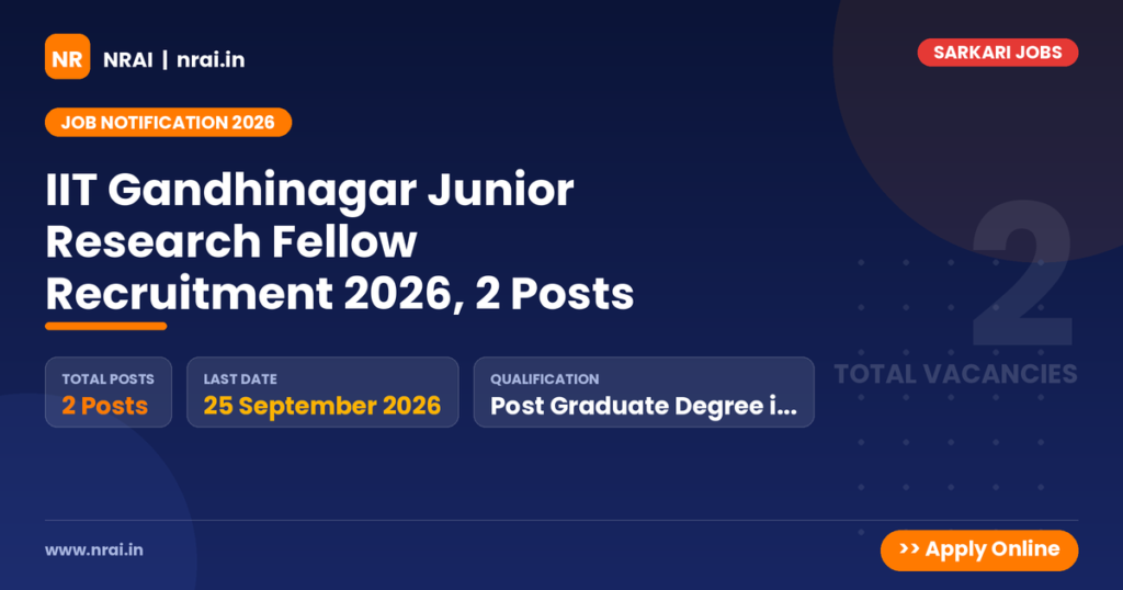 IIT Gandhinagar Junior Research Fellow Recruitment 2026, 2 Posts - NRAI nrai.in