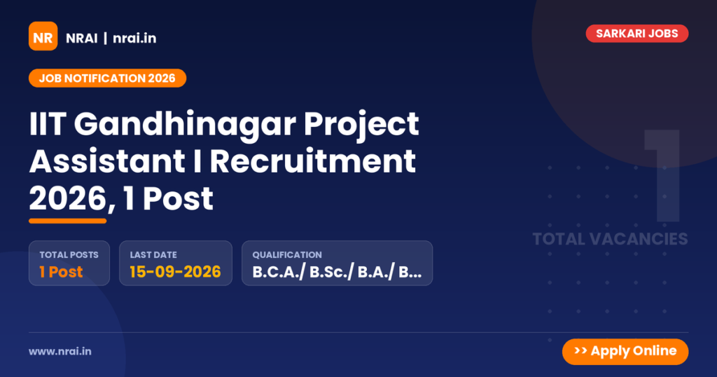 IIT Gandhinagar Project Assistant I Recruitment 2026, 1 Post - NRAI nrai.in