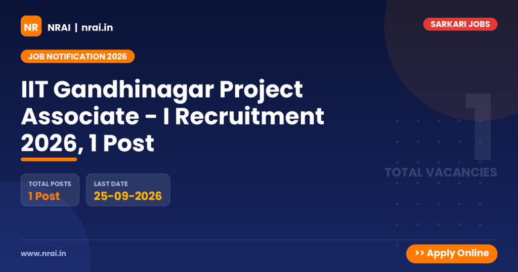 IIT Gandhinagar Project Associate - I Recruitment 2026, 1 Post - NRAI nrai.in
