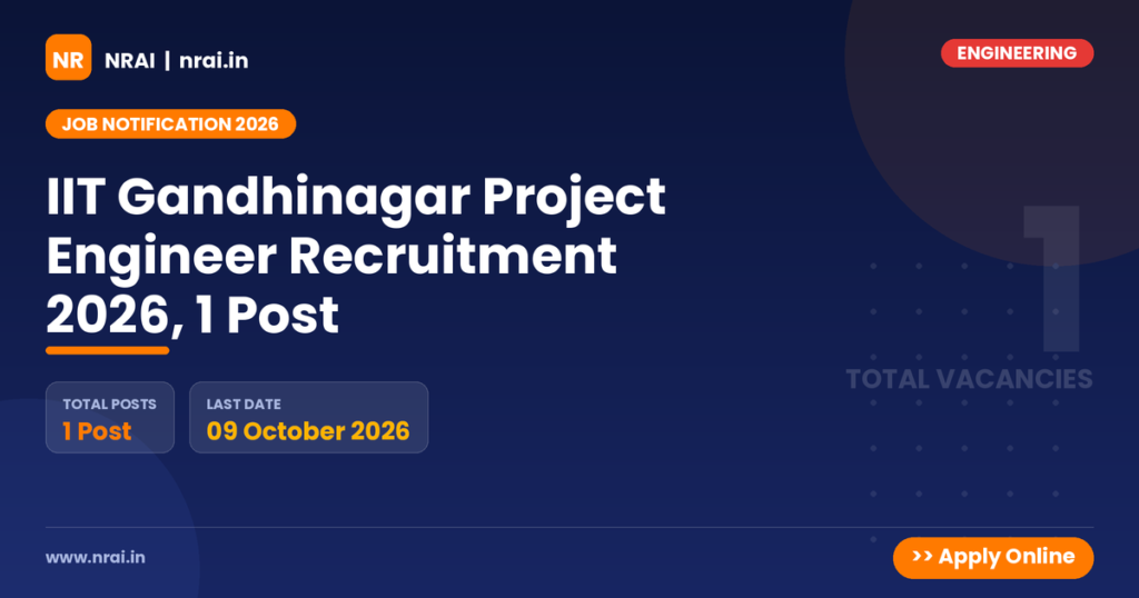 IIT Gandhinagar Project Engineer Recruitment 2026, 1 Post - NRAI nrai.in