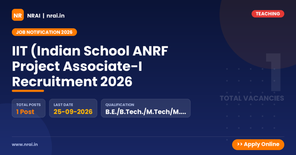 IIT (Indian School ANRF Project Associate-I Recruitment 2026 - NRAI nrai.in