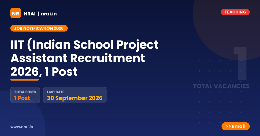 IIT (Indian School Project Assistant Recruitment 2026, 1 Post - NRAI nrai.in