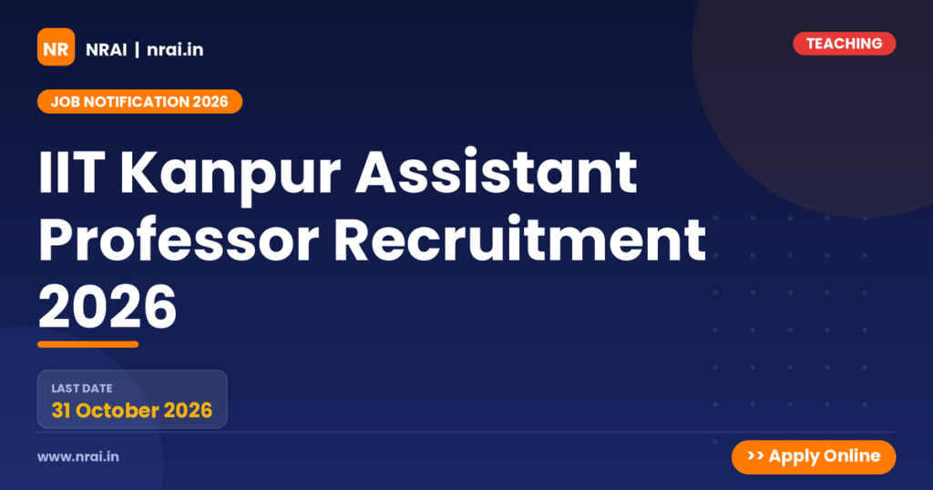 IIT Kanpur Assistant Professor Recruitment 2026 - NRAI nrai.in