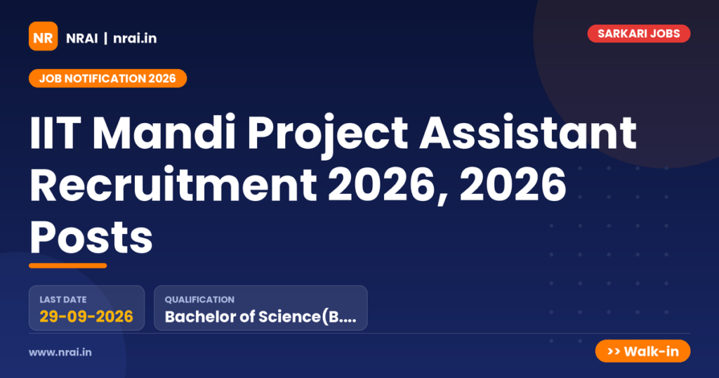 IIT Mandi Project Assistant Recruitment 2026, 2026 Posts - NRAI nrai.in