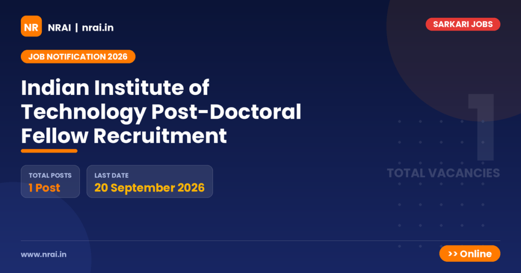 Indian Institute of Technology Post-Doctoral Fellow Recruitment - NRAI nrai.in