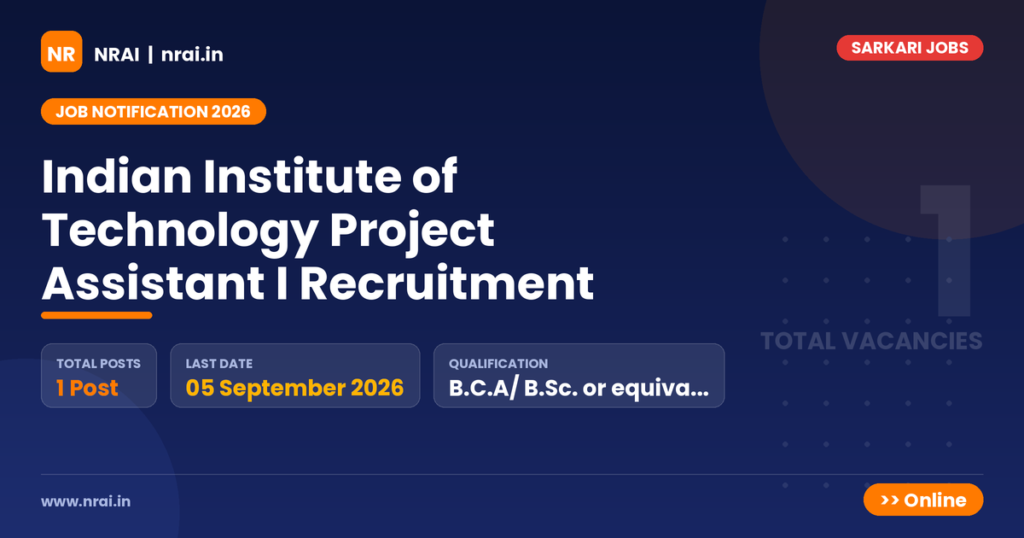 Indian Institute of Technology Project Assistant I Recruitment - NRAI nrai.in