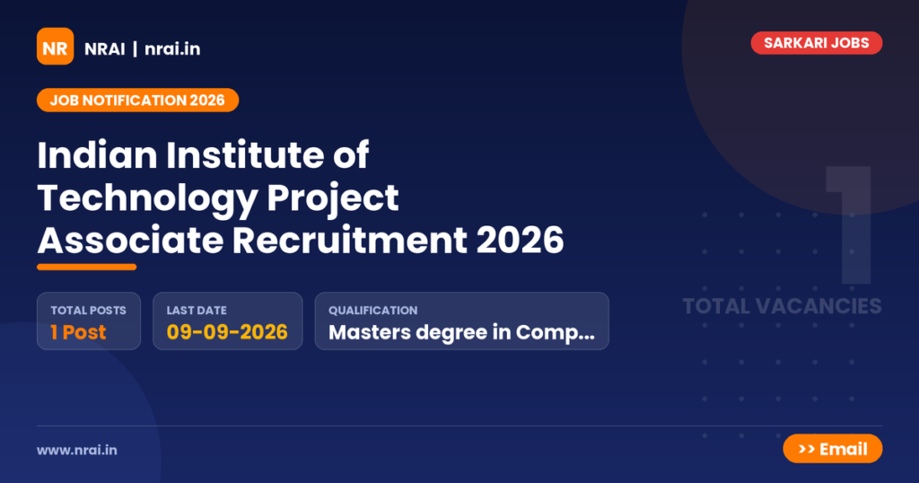 Indian Institute of Technology Project Associate Recruitment 2026 - NRAI nrai.in