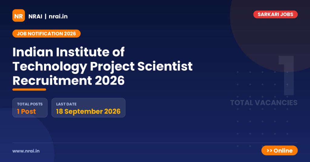 Indian Institute of Technology Project Scientist Recruitment 2026 - NRAI nrai.in