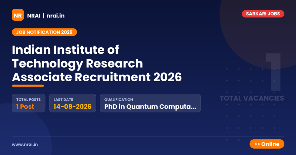 Indian Institute of Technology Research Associate Recruitment 2026 - NRAI nrai.in