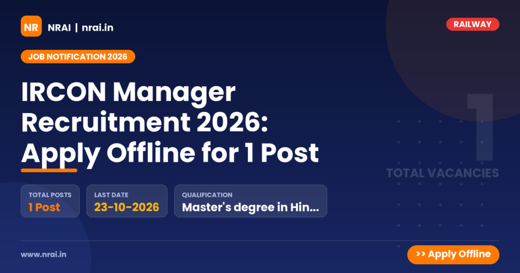 IRCON Manager Recruitment 2026: Apply Offline for 1 Post - NRAI nrai.in