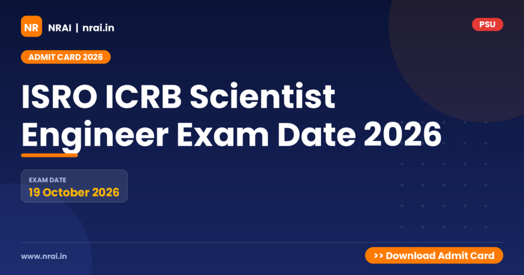 ISRO ICRB Scientist Engineer Exam Date 2026 - NRAI nrai.in