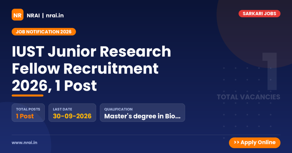 IUST Junior Research Fellow Recruitment 2026, 1 Post - NRAI nrai.in