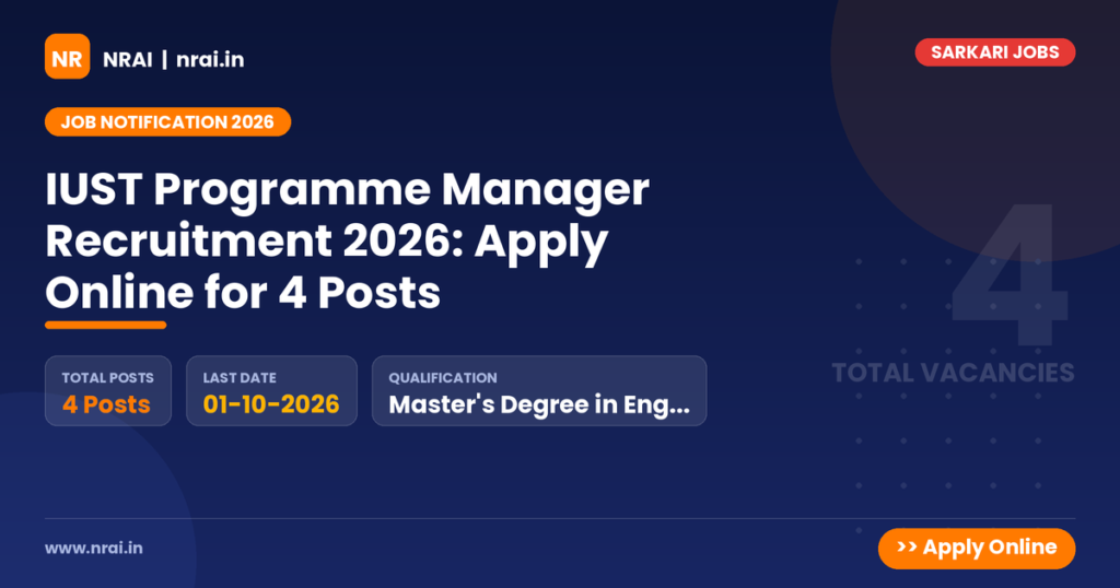 IUST Programme Manager Recruitment 2026: Apply Online for 4 Posts - NRAI nrai.in