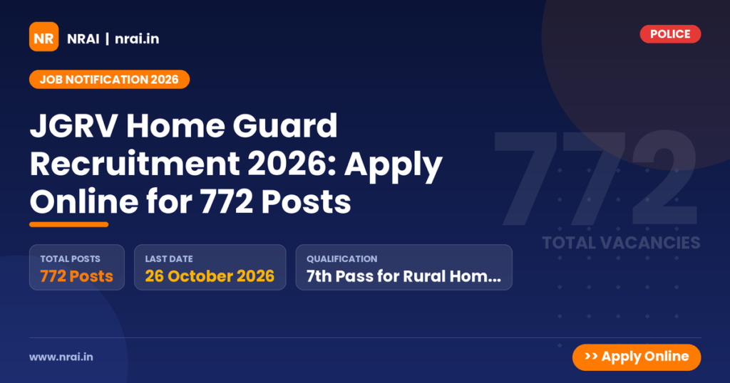JGRV Home Guard Recruitment 2026: Apply Online for 772 Posts - NRAI nrai.in