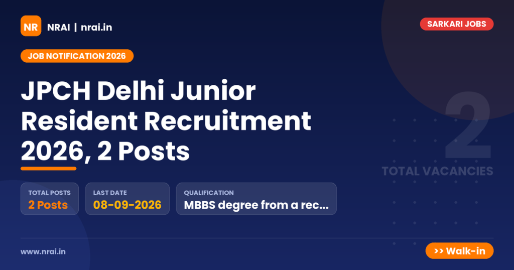 JPCH Delhi Junior Resident Recruitment 2026, 2 Posts - NRAI nrai.in