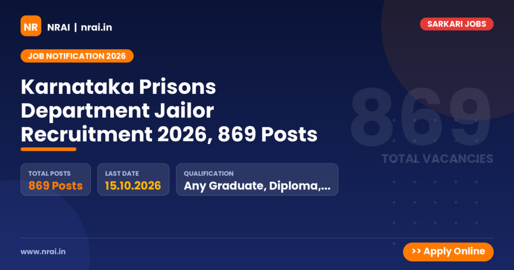 Karnataka Prisons Department Jailor Recruitment 2026, 869 Posts - NRAI nrai.in