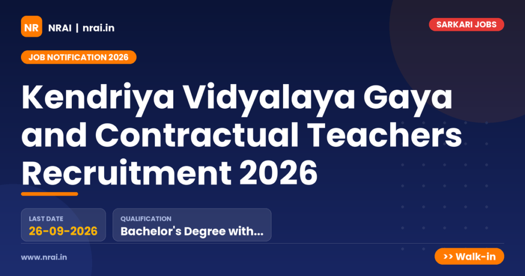 Kendriya Vidyalaya Gaya and Contractual Teachers Recruitment 2026 - NRAI nrai.in