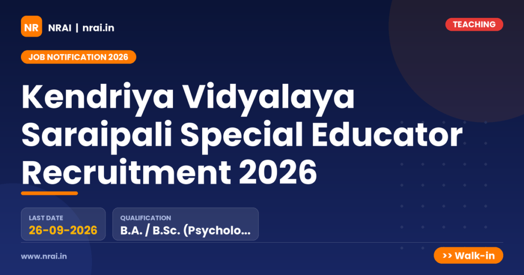Kendriya Vidyalaya Saraipali Special Educator Recruitment 2026 - NRAI nrai.in