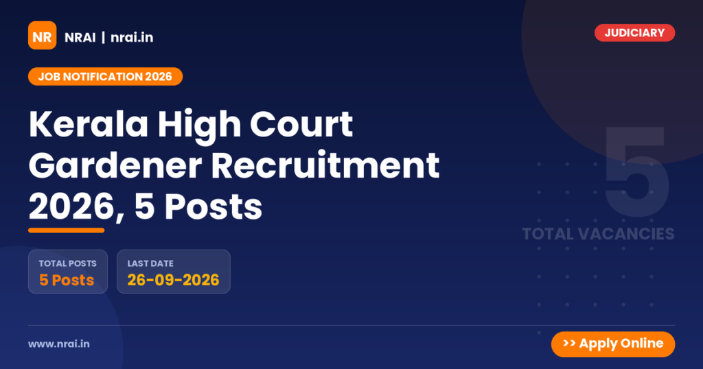 Kerala High Court Gardener Recruitment 2026, 5 Posts - NRAI nrai.in
