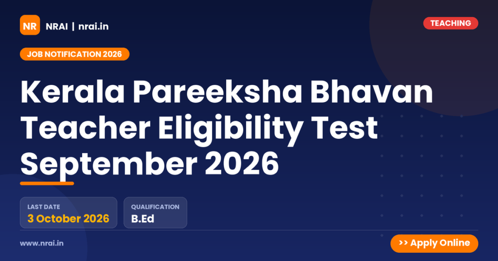Kerala Pareeksha Bhavan Teacher Eligibility Test September 2026 - NRAI nrai.in