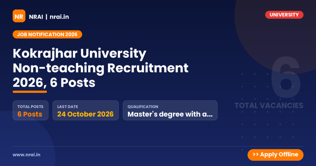 Kokrajhar University Non-teaching Recruitment 2026, 6 Posts - NRAI nrai.in