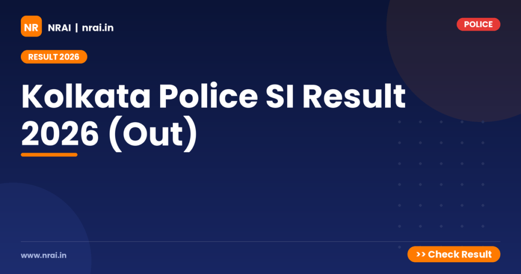 Kolkata Police SI Result 2026 (Out) - NRAI nrai.in