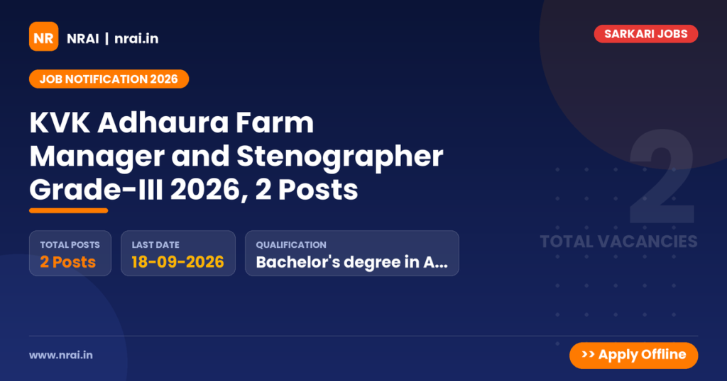 KVK Adhaura Farm Manager and Stenographer Grade-III 2026, 2 Posts - NRAI nrai.in